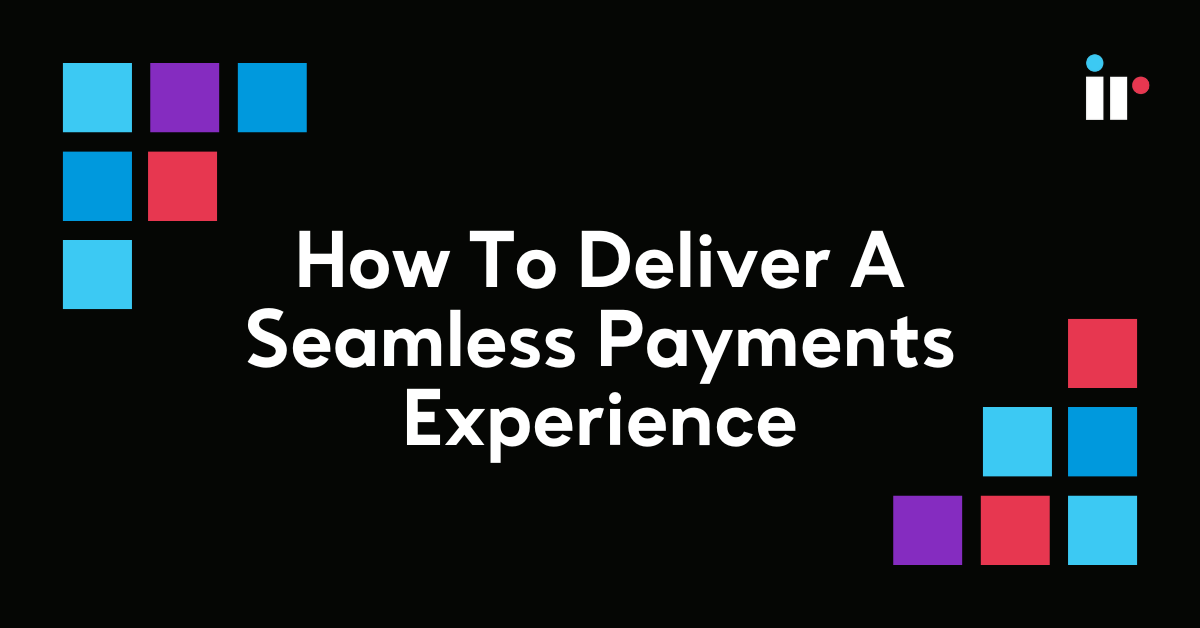 What Buyers Expect from a Seamless Transaction Flow