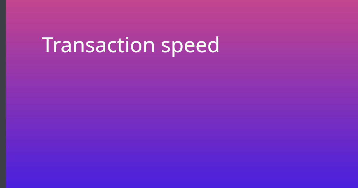 Comparing Transaction Speed in Various Industries